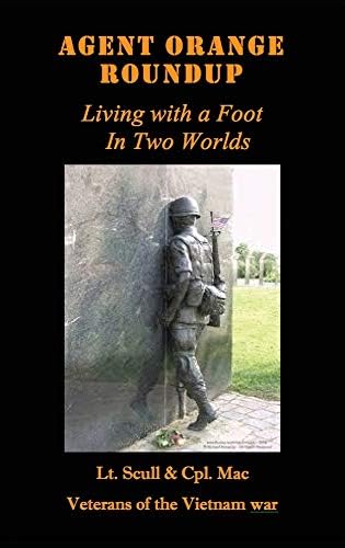Agent Orange Roundup Living With A Foot In Two Worlds Scull Lt Sandy Mackinnon Cpl Brent Amazon Com Books Agent Orange Roundup Living With A Foot In Two Worlds Scull Lt Sandy Mackinnon Cpl Brent Amazon Com Books