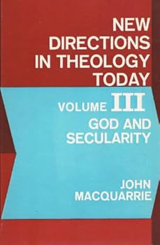 New Directions in Theology Today Vol III : God and Secularity