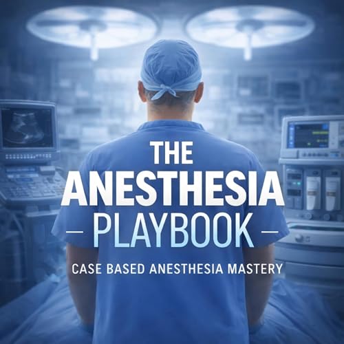 The Anesthesia Playbook Podcast Por Dr. Blake Forkey arte de portada