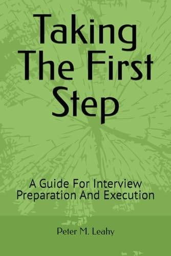 Taking The First Step: A Guide For Interview Preparation And Execution