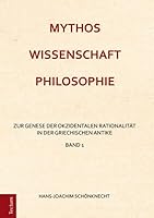 Mythos - Wissenschaft - Philosophie: Zur Genese Der Okzidentalen Rationalitat in Der Griechischen Antike 3828838642 Book Cover