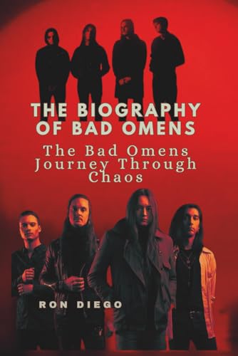 THE BIOGRAPHY OF BAD OMENS: The Bad Omens Journey Through Chaos