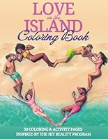 Unofficial Love Island Coloring Book: 50 Pages of Adult Coloring Fun with Islanders, Iconic Moments, and Cheeky Activities for Relaxation and Creativity B0DBLTFLKR Book Cover