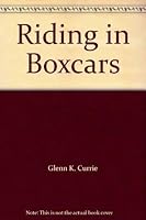 Riding in Boxcars 0977967506 Book Cover