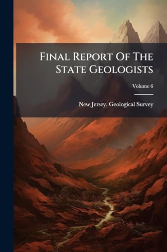 Final Report Of The State Geologists; Volume 6