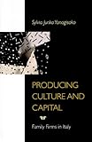 Producing Culture and Capital: Family Firms in Italy