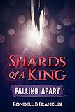  Shards Of A King: Falling Apart (Shards Of A King Series) (English Edition)
