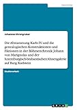 Die Abstammung Karls IV. und die genealogischen Konstruktionen und Fiktionen in der Böhmenchronik Johann von Marignolas und der luxemburgisch-brabantischen Ahnengalerie auf Burg Karlstein - Johannes Ehrengruber 