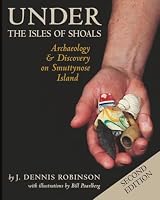 Under the Isles of Shoals: Archaeology & Discovery on Smuttynose Island 1737573660 Book Cover