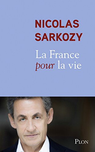 La France pour la vie (Plon) (French Edition)