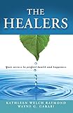  The Healers: Your access to perfect health and happiness (English Edition)