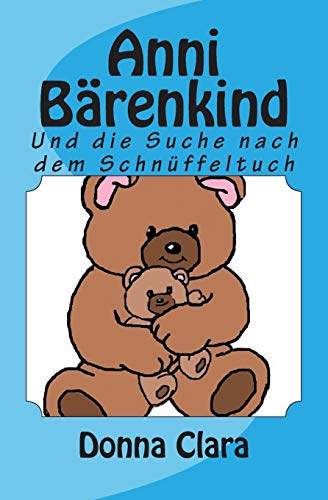 Preisvergleich Produktbild Anni Bärenkind: Und die Suche nach dem Schnüffeltuch