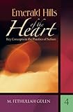 Emerald Hills of the Heart: Key Concepts in the Practice of Sufism (Vol.4)
