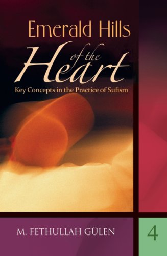 Emerald Hills of the Heart: Key Concepts in the Practice of Sufism (Vol.4) (Emerald Hills of the Heart, 4)