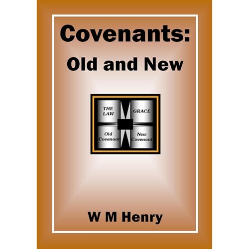 Covenants: Old and New by W M Henry episode artwork