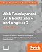 Web Development with Bootstrap 4 and Angular 2: Bring responsiveness to your Angular web application with Bootstrap, 2nd Edition