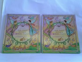 Hardcover Als Jago seinen Engel fand. Eine Entdeckungsreise in die Welt der Engel. [German] Book