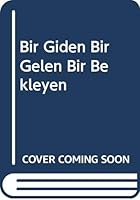 Bir Giden, Bir Gelen, Bir Bekleyen 9754948747 Book Cover
