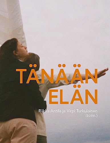 Tänään elän (Finnish Edition) - Antila, Riikka