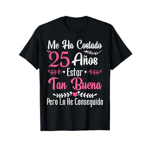 25 Cumpleaños Mujer 25 años Hecha En 2000 Regalos Camiseta