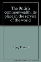 The British Commonwealth: Its Place in the Service of the World B0007I8TNK Book Cover