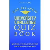 The All New University Challenge Quiz Book: Questions, Answers, Facts, Figures and everything in between.