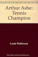 Arthur Ashe,: Tennis Champion 0671292781 Book Cover