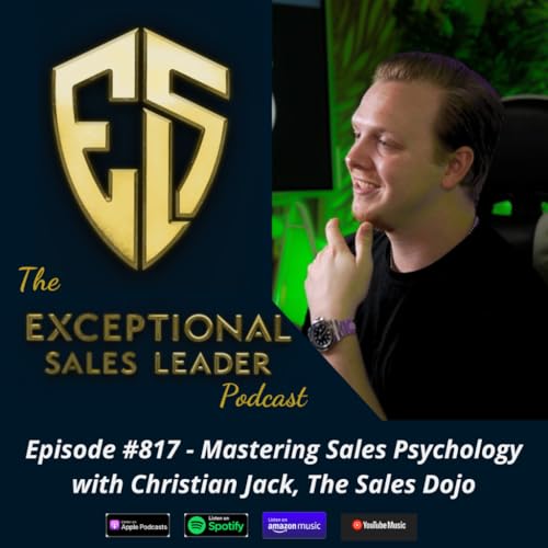 Mastering Sales Psychology with Christian Jack, The Sales Dojo