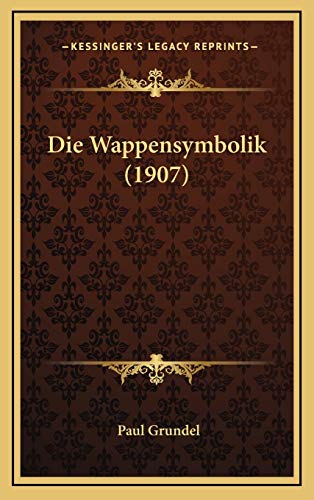 Die Wappensymbolik (1907) (German Edition)