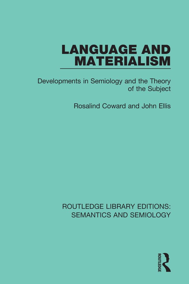 Language and Materialism: Developments in Semiology and the Theory of the Subject (Routledge Library Editions: Semantics and Semiology)