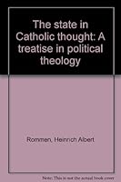 The State in Catholic Thought: A Treatise in Political Theology B0007GPYCG Book Cover