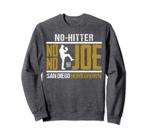 No No Joe Funny Baseball No hitter San Diego Homegrown Sweatshirt