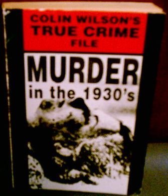 Buy Colin Wilson's True Crime File: Murder in the 1930s — BookShops.in