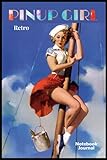  PINUP GIRL Notebook: Sexy Retro notebook/journal - Cover image from the golden age of Pinup cards poster and magazines - 120 lined pages - fun gift idea