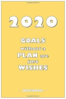 Paperback 2056 GOALS whithout a PLAN are just WISHES - Notebook to write down your notes and organize your tasks for the year 2020: 6"x9" notebook with 110 blank lined pages Book