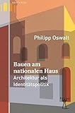haus mieten frankfurt schwanheim  Bauen am nationalen Haus: Architektur als Identitätspolitik