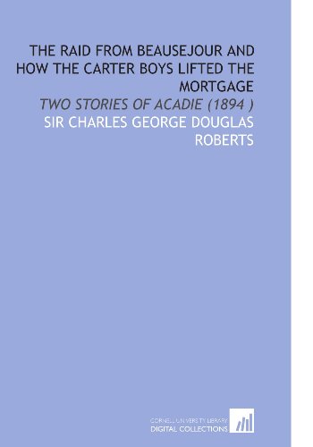 The Raid From Beausejour and How the Carter Boy... 1112538011 Book Cover