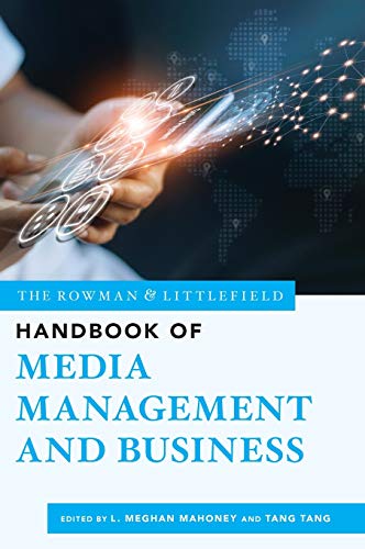 The Rowman & Littlefield Handbook of Media Management and Business (Volume 2) (The Rowman & Littlefield Handbook Series, 2)