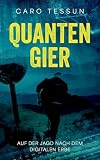 Quantengier: Auf der Jagd nach dem digitalen Erbe