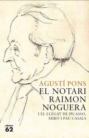 Portada de El notari Raimon Noguera i el llegat de Picasso, Miró i Pau Casals