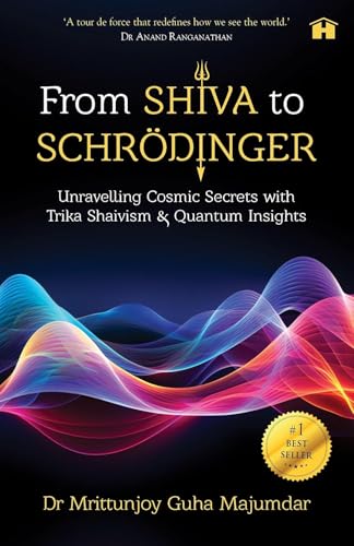 From Shiva to Schrödinger: Unravelling Cosmic Secrets with Trika Shaivism & Quantum Insights