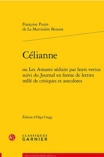 Celianne: Ou Les Amants Seduits Par Leurs Vertus Suivi Du Journal En Forme De Lettres Mele De Critiques Et Anecdotes (Lire le dix-huitieme siecle, 41) (French Edition)