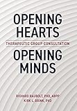 Opening Hearts, Opening Minds: Therapeutic Group Consultation