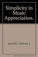 Simplicity in Music Appreciation. 0138101507 Book Cover