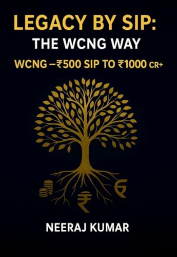 LEGACY BY SIP: THE WCNG WAY : "Turning ₹500 SIP