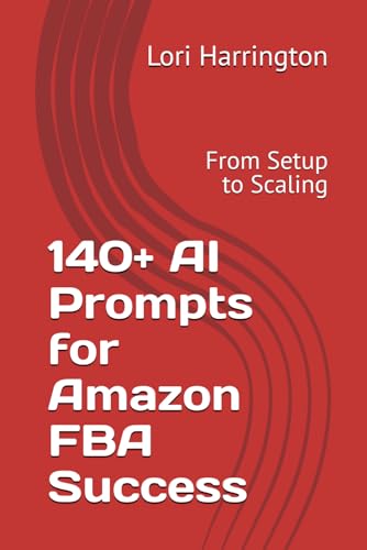 140+ AI Prompts for Amazon FBA Success: From Setup to Scaling