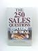 The 250 Sales Questions To Close The Deal