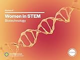 Stories of Women in STEM: Biotechnology