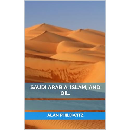 Saudi Arabia, Islam, and Oil. -- Alan Philowitz episode artwork