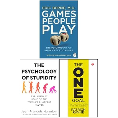 Games People Play, The Psychology of Stupidity & The One Goal 3 Books Collection Set